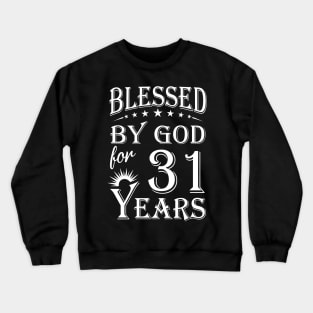 Blessed By God For 31 Years Christian Crewneck Sweatshirt